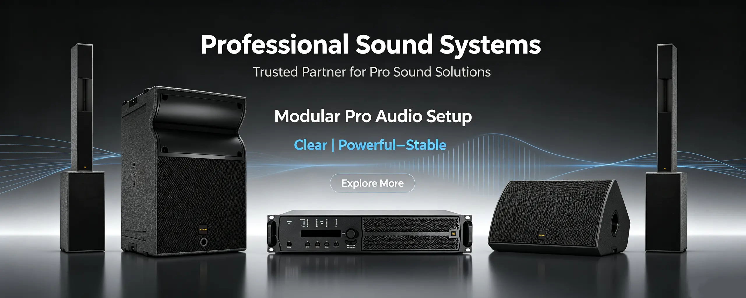 Professional Sound Systems. Trusted Partner for Pro Sound Solutions.